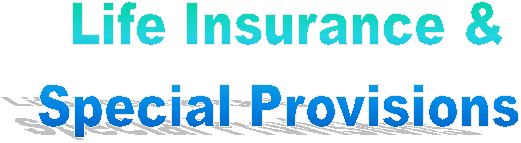 Life Insurance &
Special Provisions 