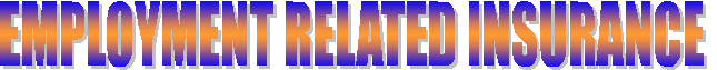EMPLOYMENT RELATED INSURANCE 